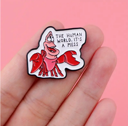 "The Human World is a Mess" Enamel Pin