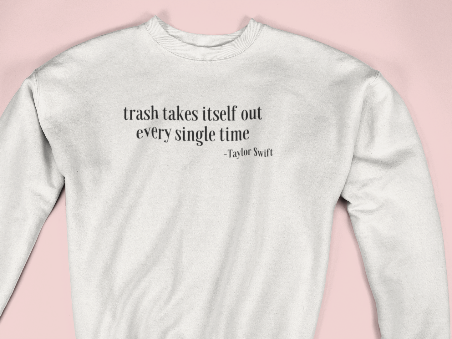 Trash Takes Itself Out Sweatshirt