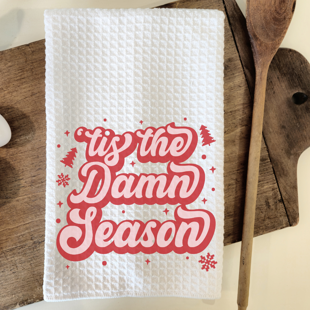 'tis the damn season Tea Towel