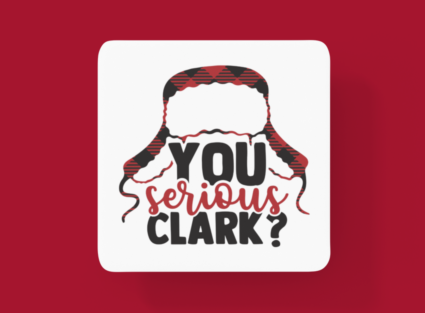 "You Serious, Clark?" Coaster: Uncle Eddie Vibes