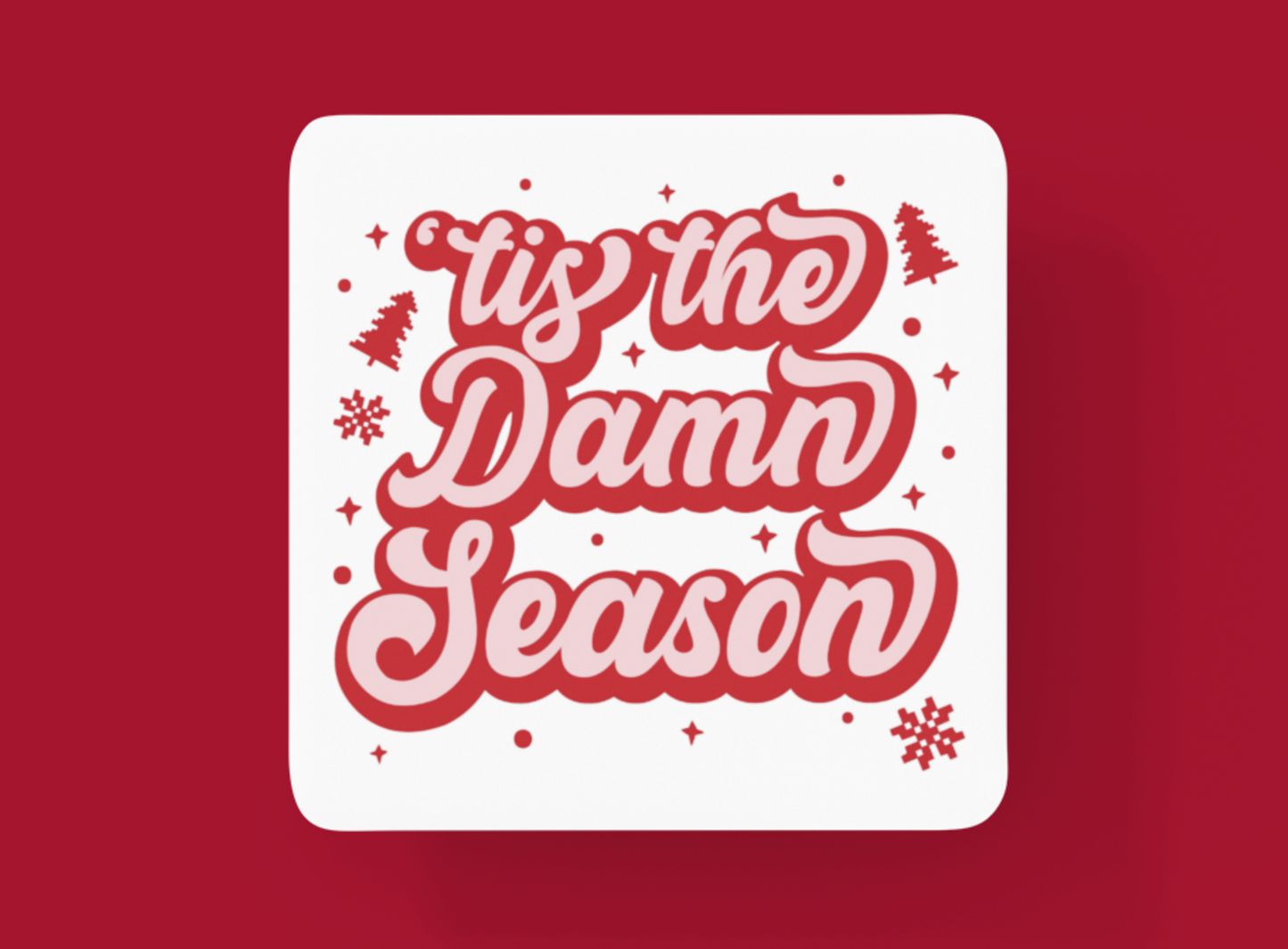 "Tis The Damn Season" Coaster: Taylor Swift Vibes