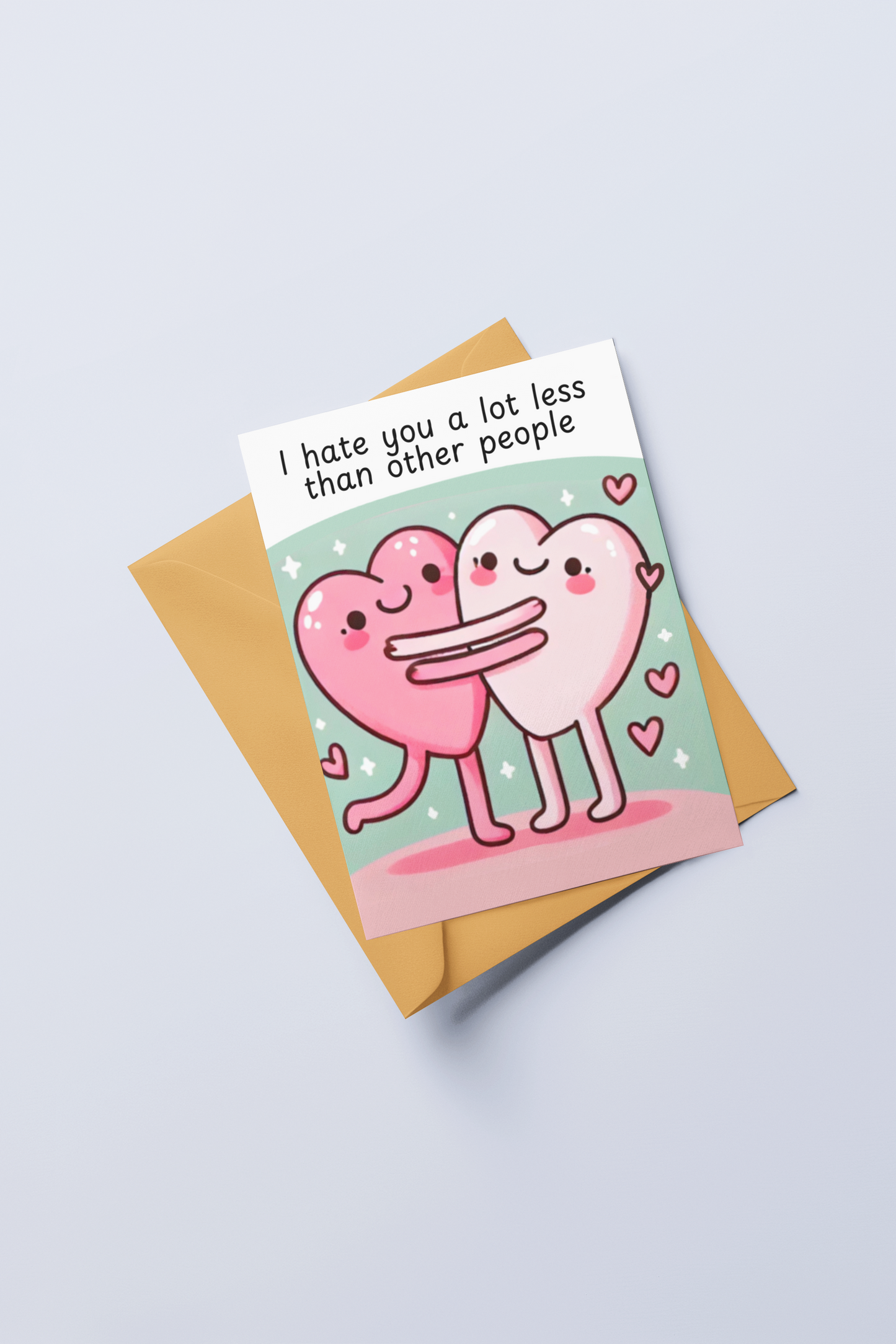 I Hate You Less VDay Card