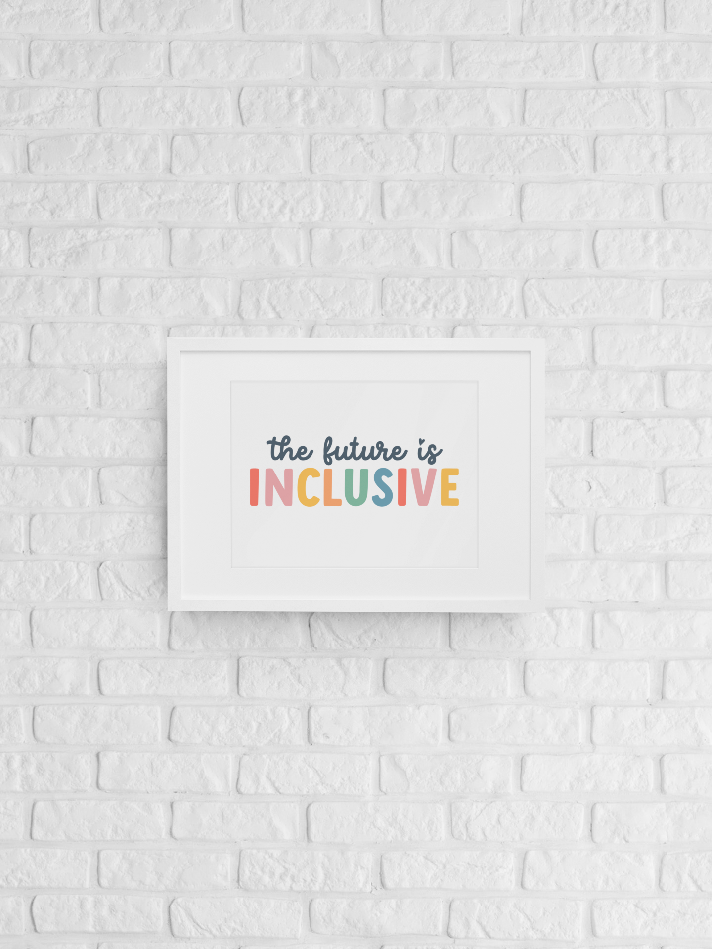 The Future is Inclusive Wall Art Print