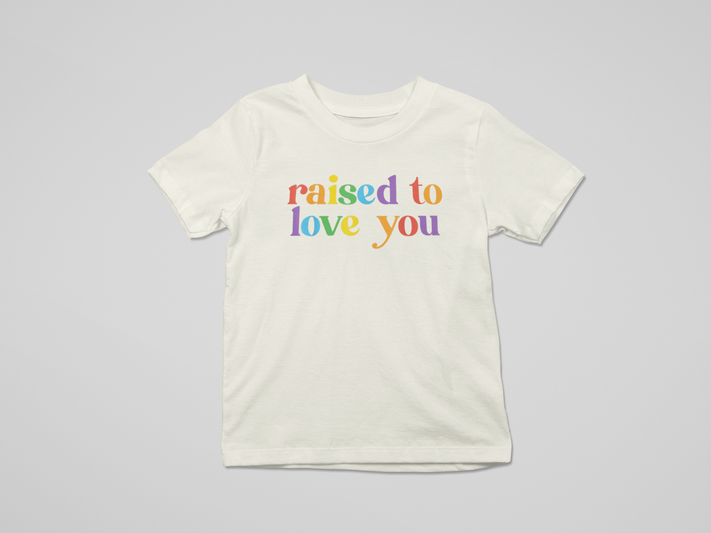 Raised to Love your Pride Toddler Tee