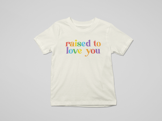 Raised to Love your Pride Toddler Tee
