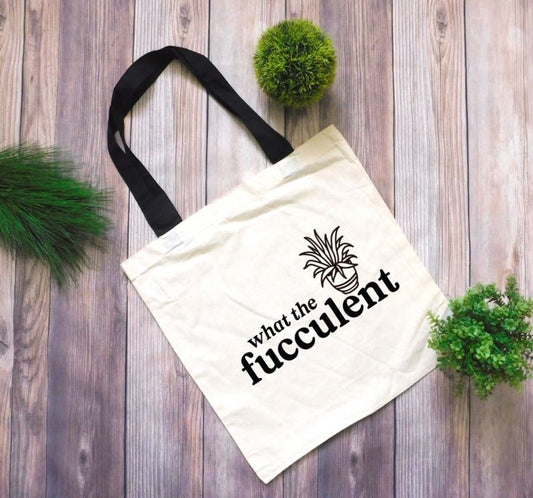 What the Fucculent - plant lady tote bag