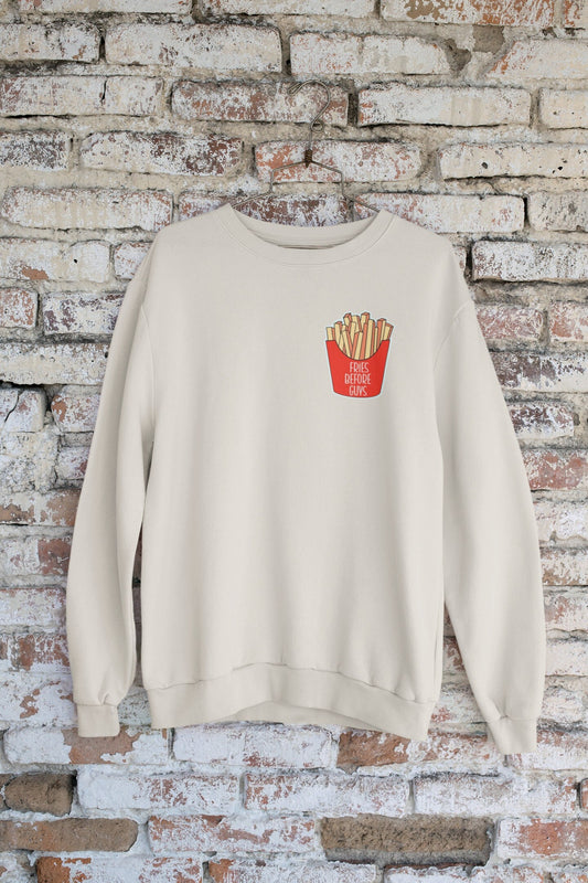 Fries before guys sweatshirt