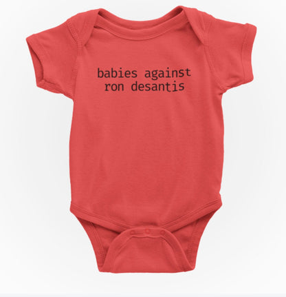 Babies Against Ron Desantis Baby Onesie